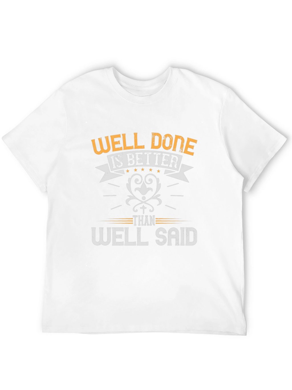 Well Done Is Better T-Shirt