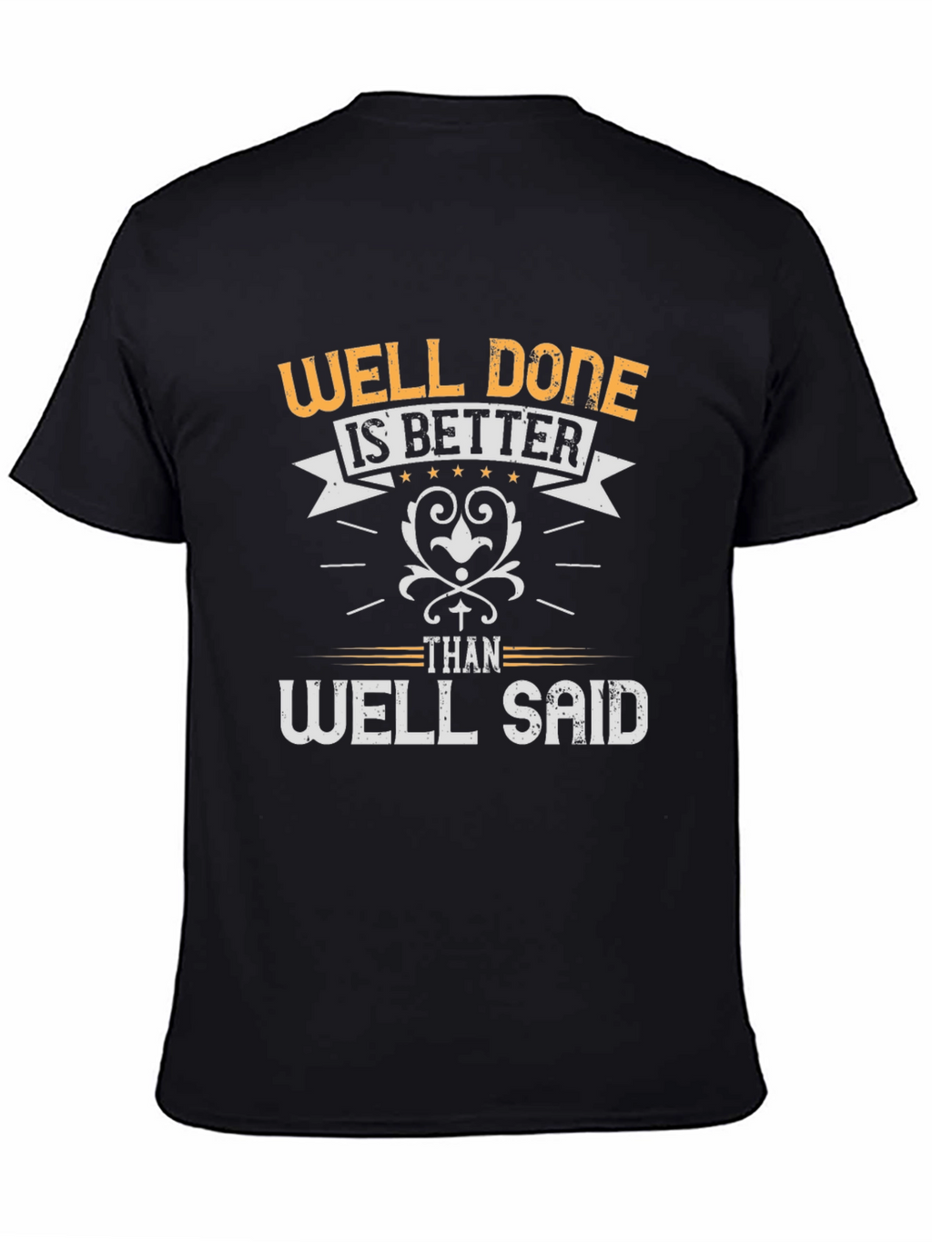 Well Done Is Better T-Shirt