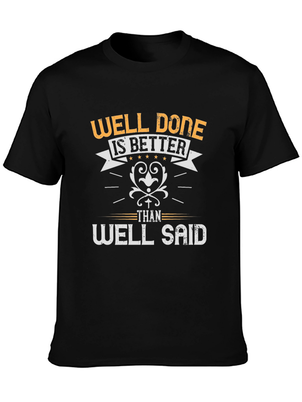 Well Done Is Better T-Shirt