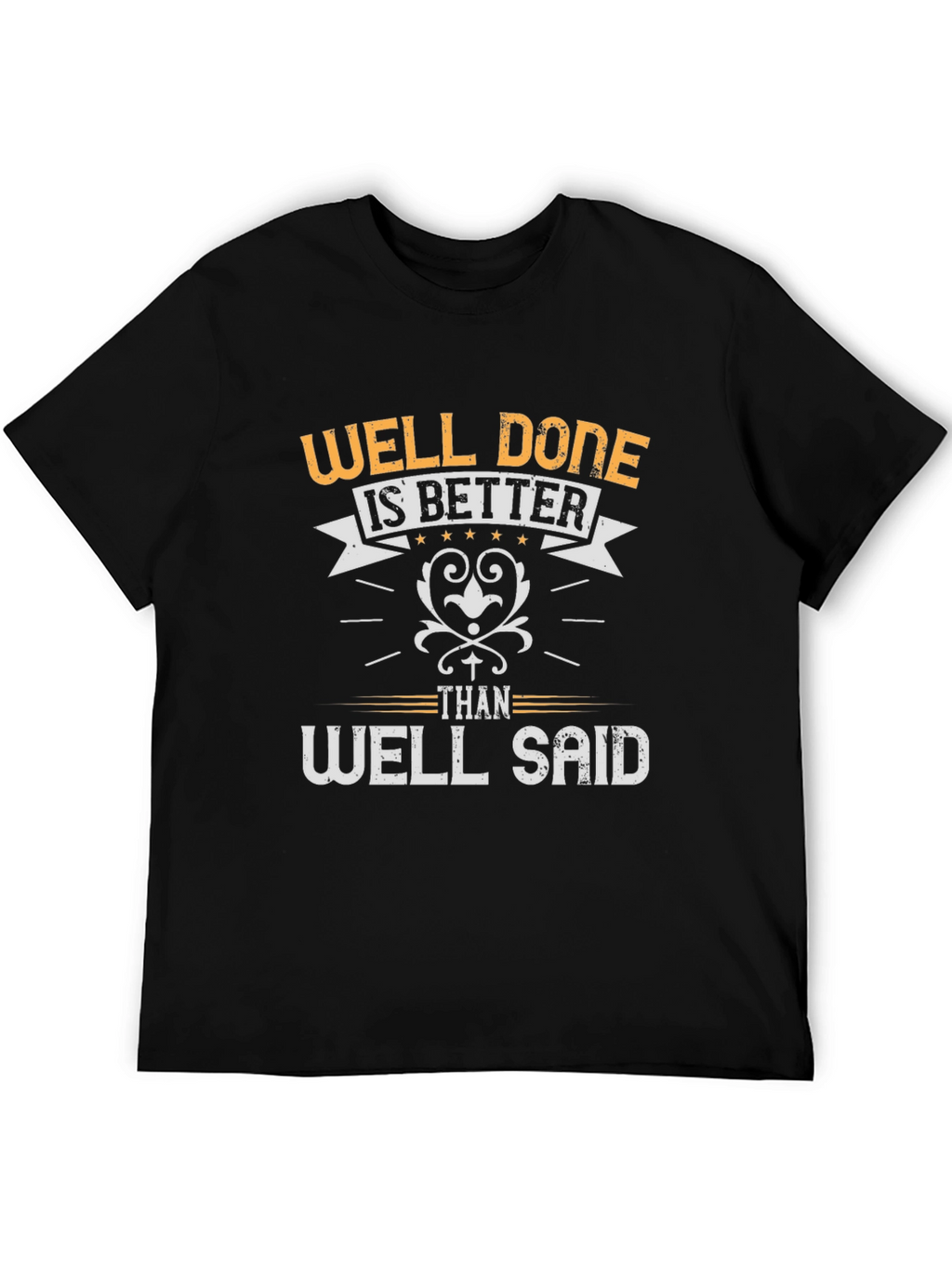 Well Done Is Better T-Shirt
