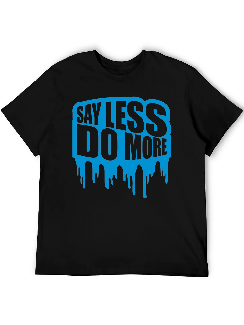 Say Less Do More Graphic Tee - Black