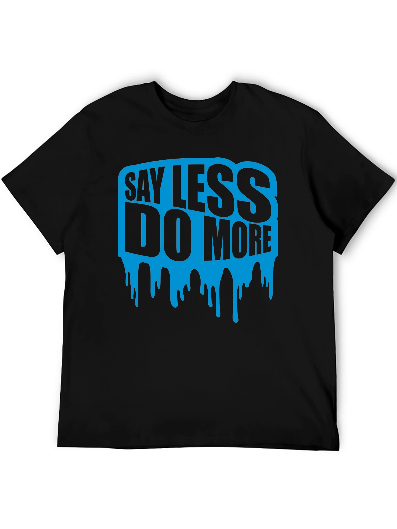 Say Less Do More Graphic Tee - Black