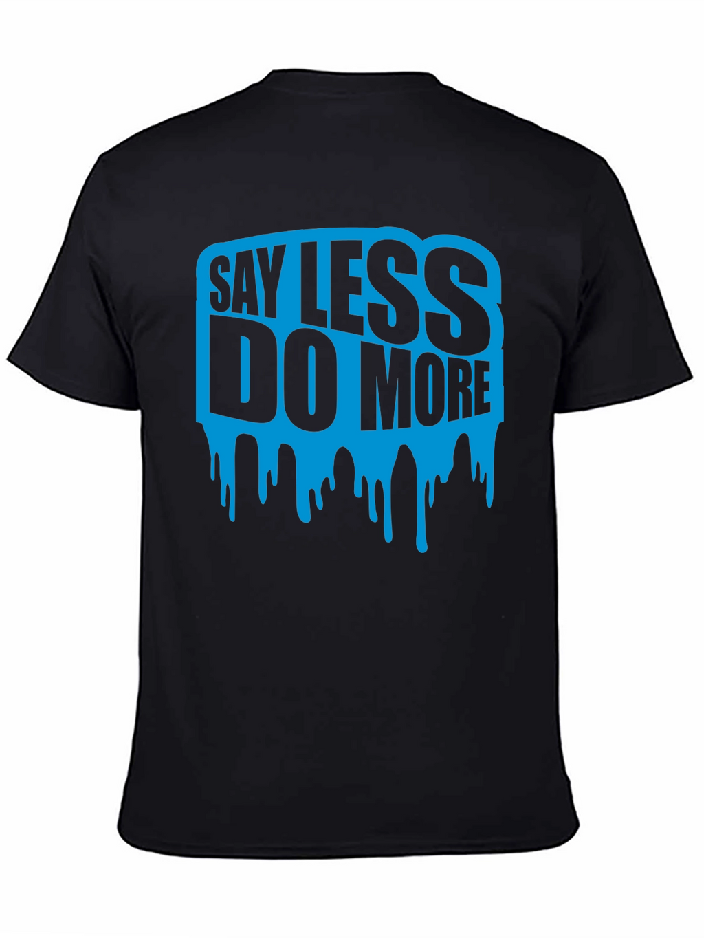 Say Less Do More Graphic Tee - Black