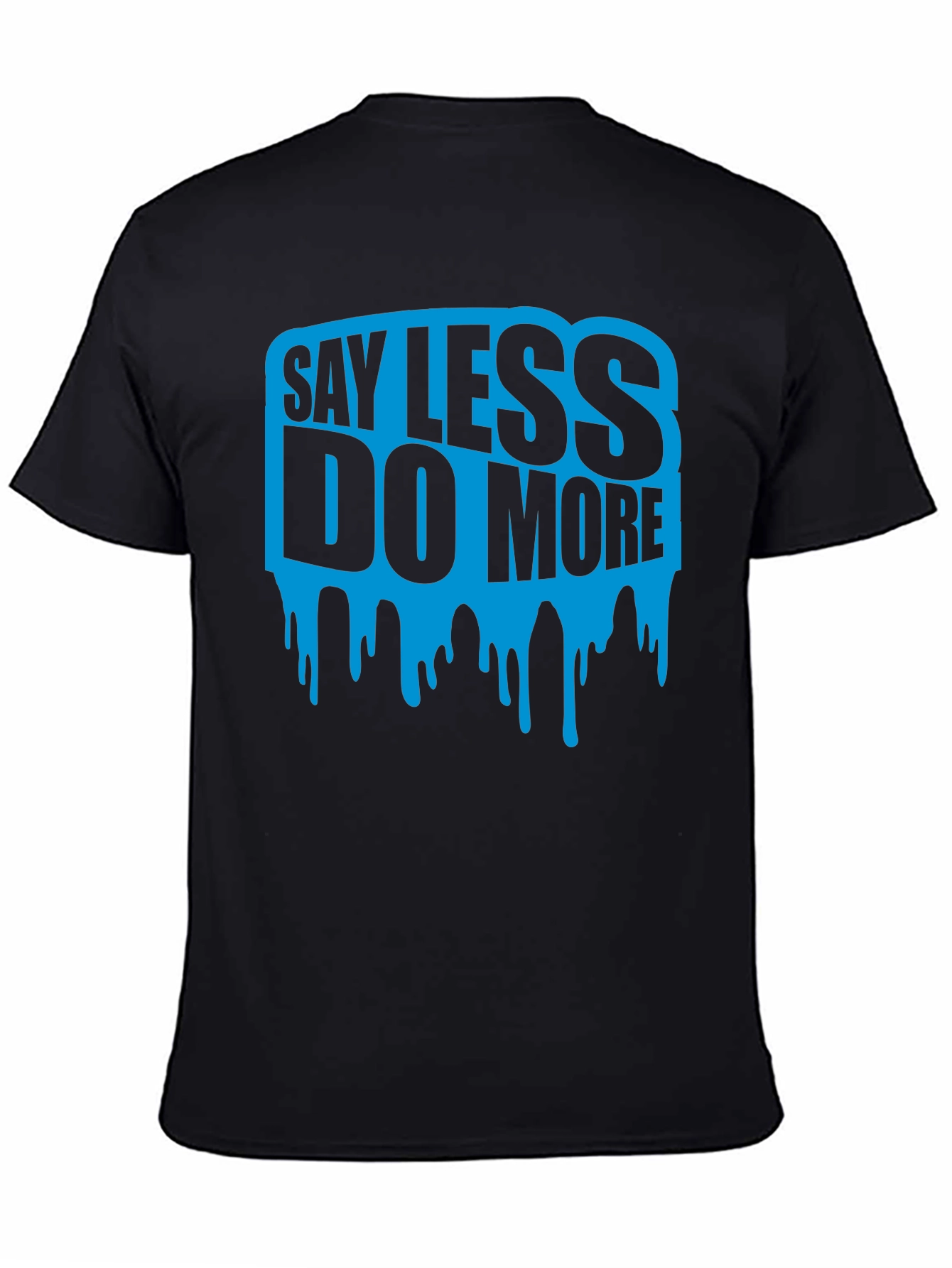 Say Less Do More Graphic Tee - Black