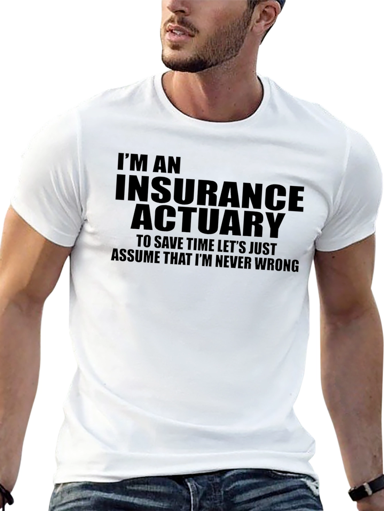 Insurance Actuary T-Shirt - Never Wrong