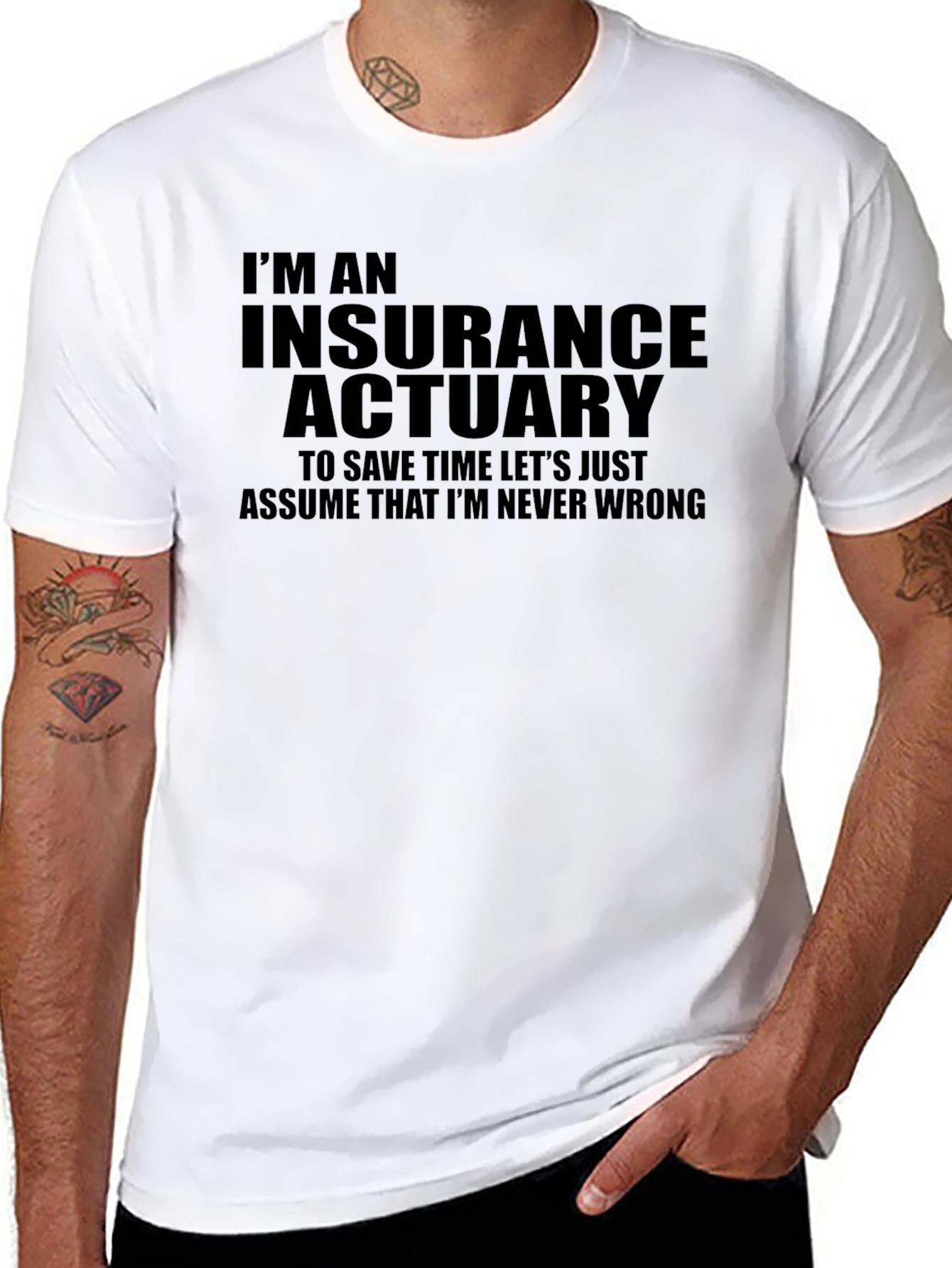 Insurance Actuary T-Shirt - Never Wrong