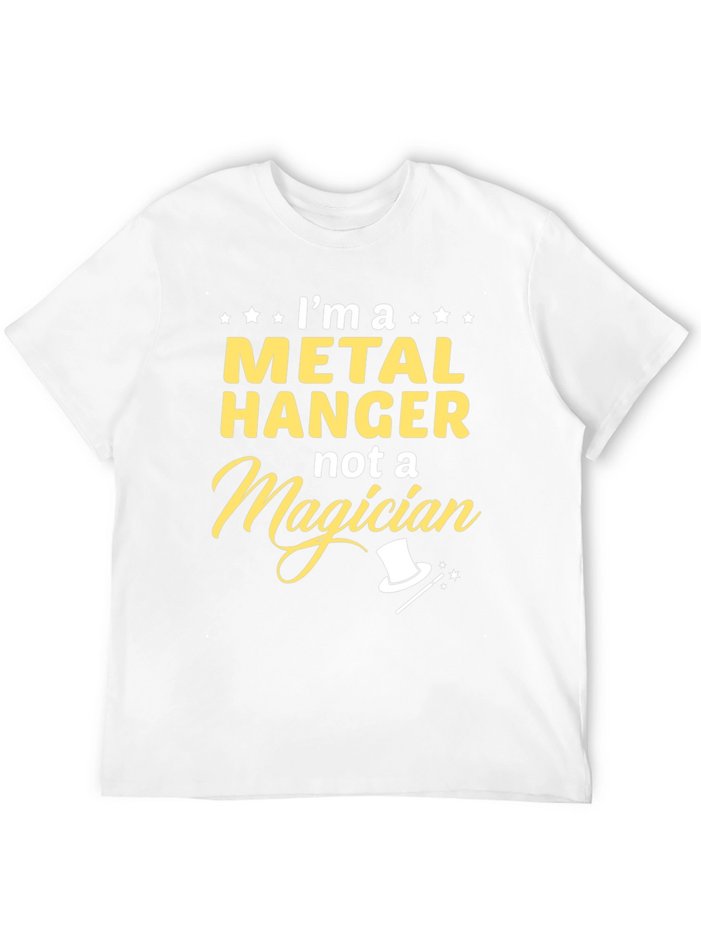 Metal Hanger Not a Magician T-Shirt