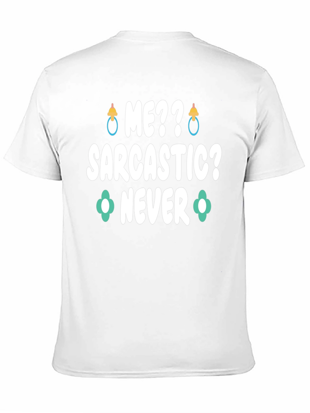 Me Sarcastic? Never Graphic Tee
