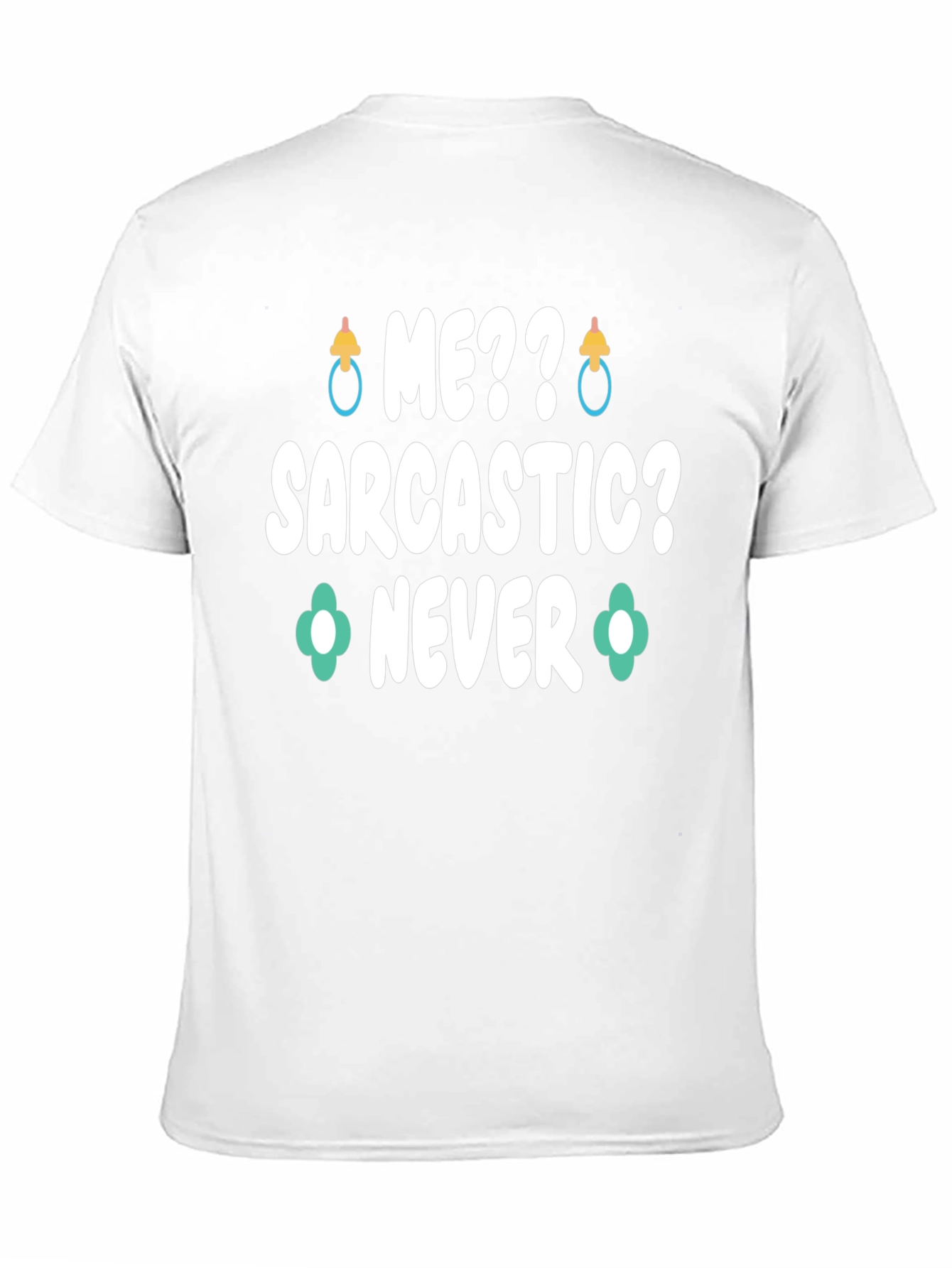 Me Sarcastic? Never Graphic Tee