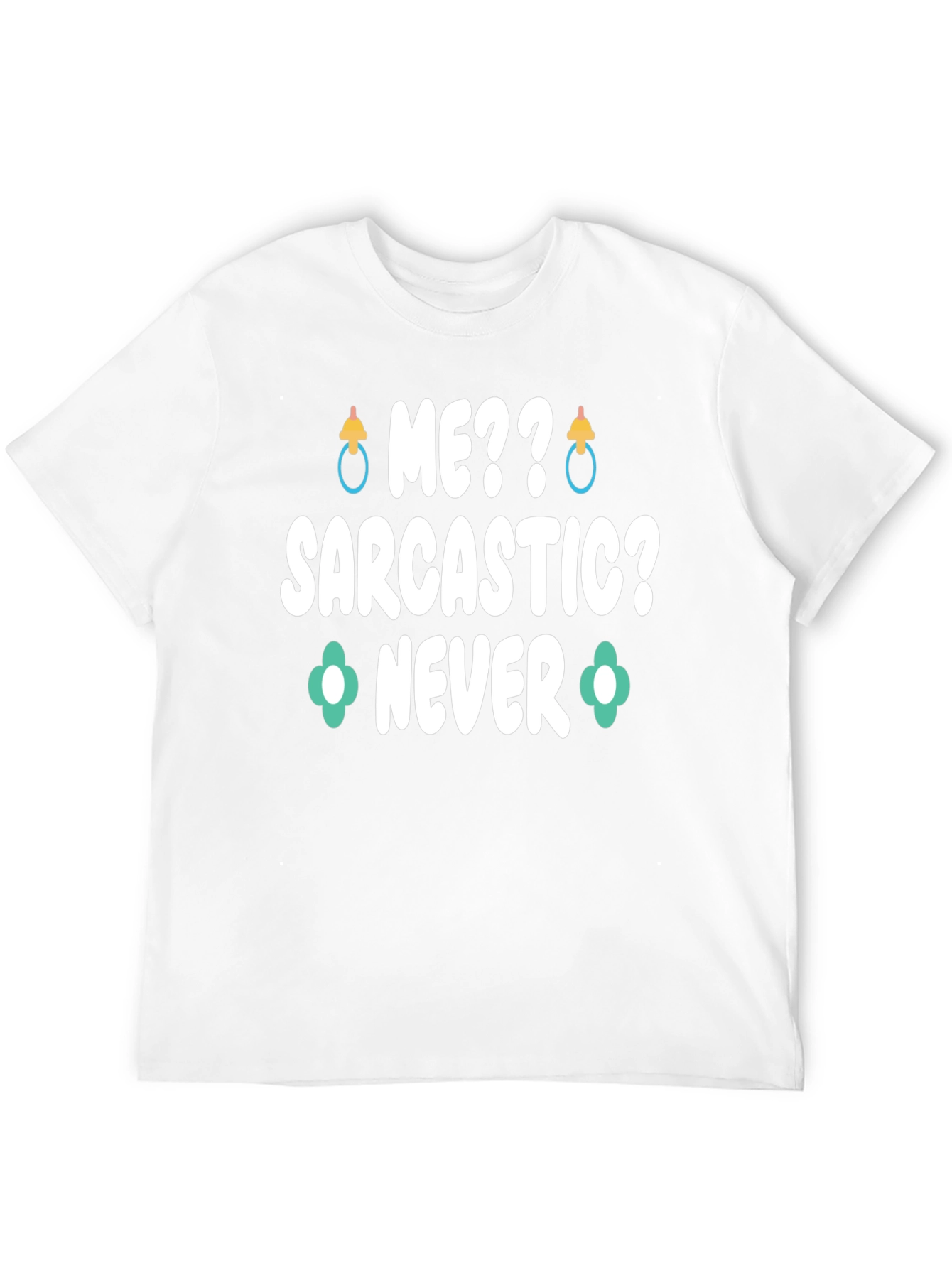 Me Sarcastic? Never Graphic Tee