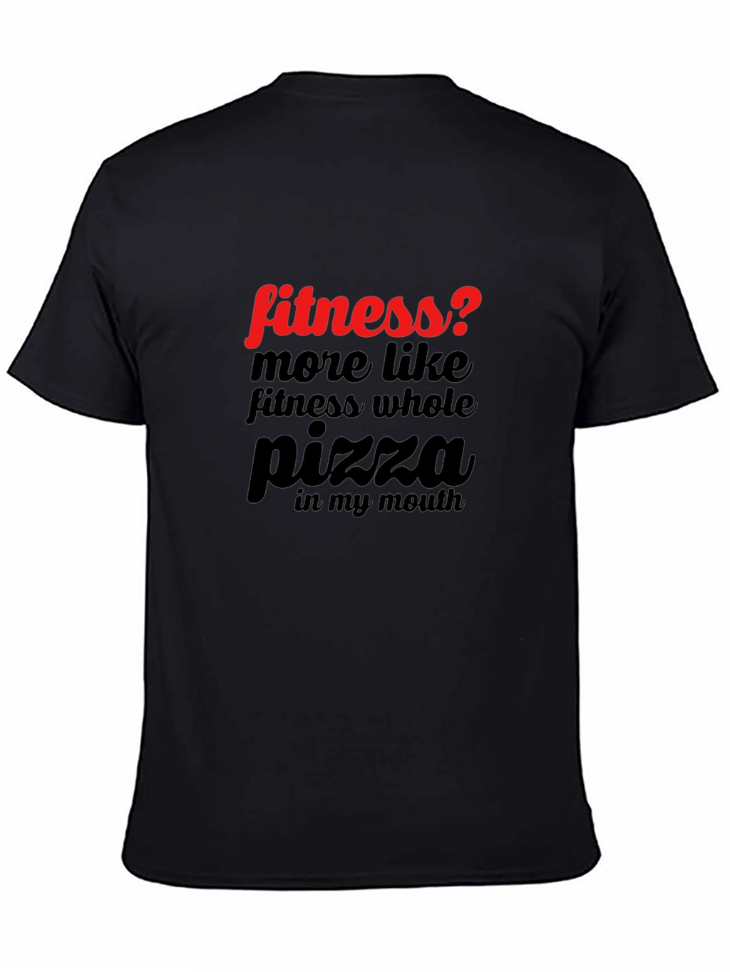 Funny Pizza Lover T-Shirt - Fitness? Black Tee
