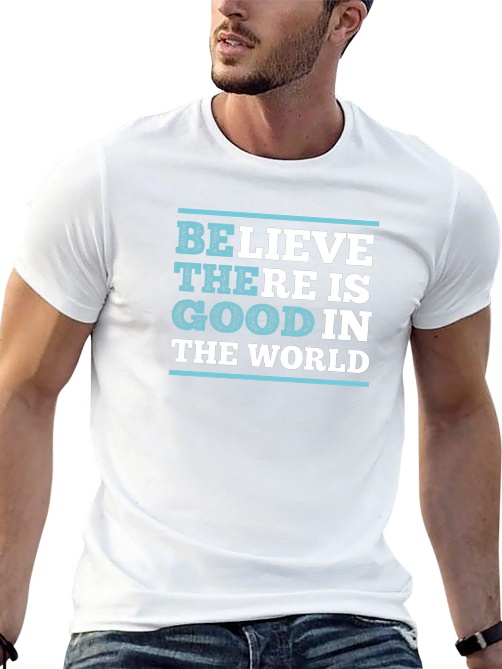 Believe There is Good T-Shirt
