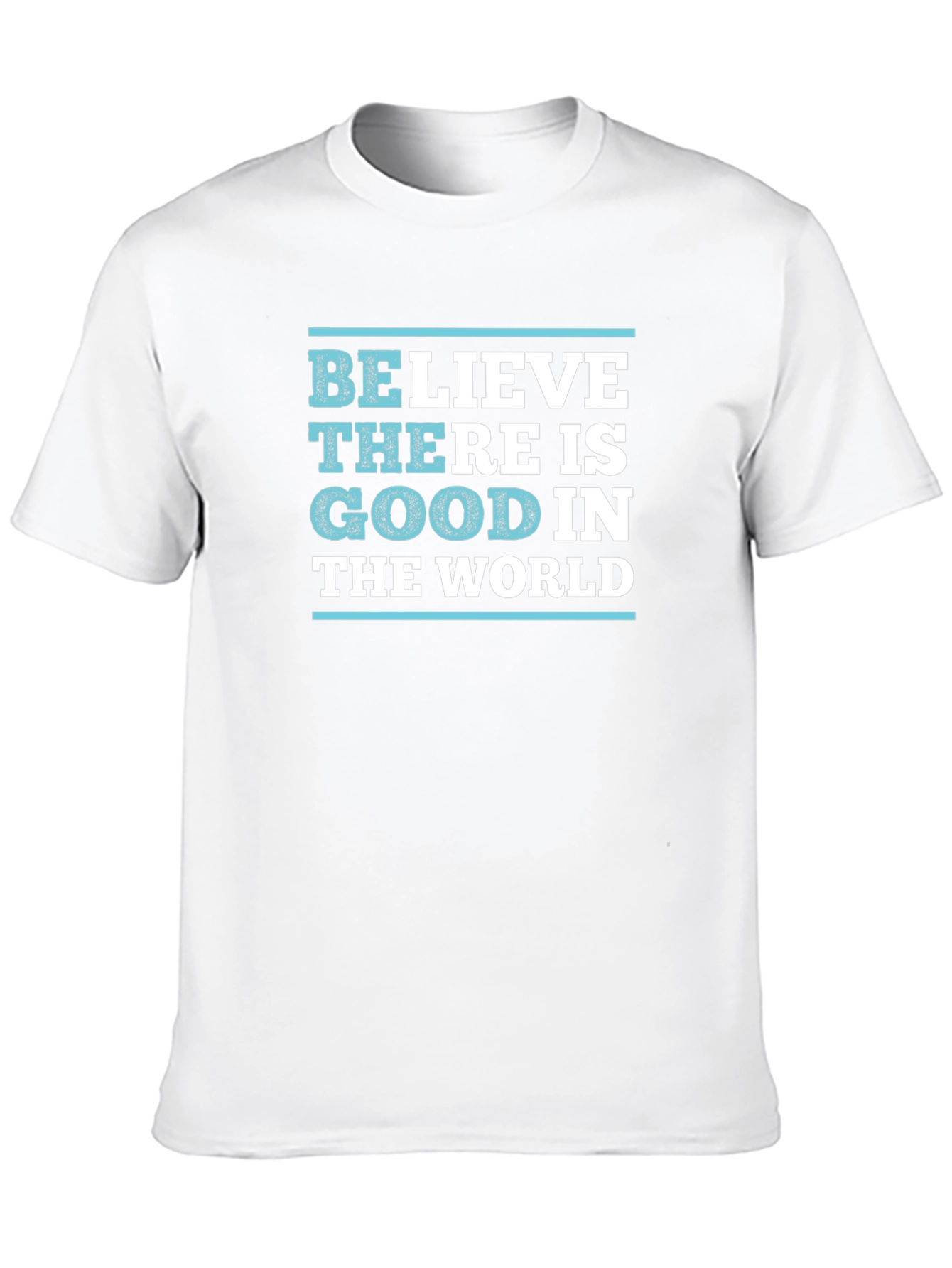 Believe There is Good T-Shirt