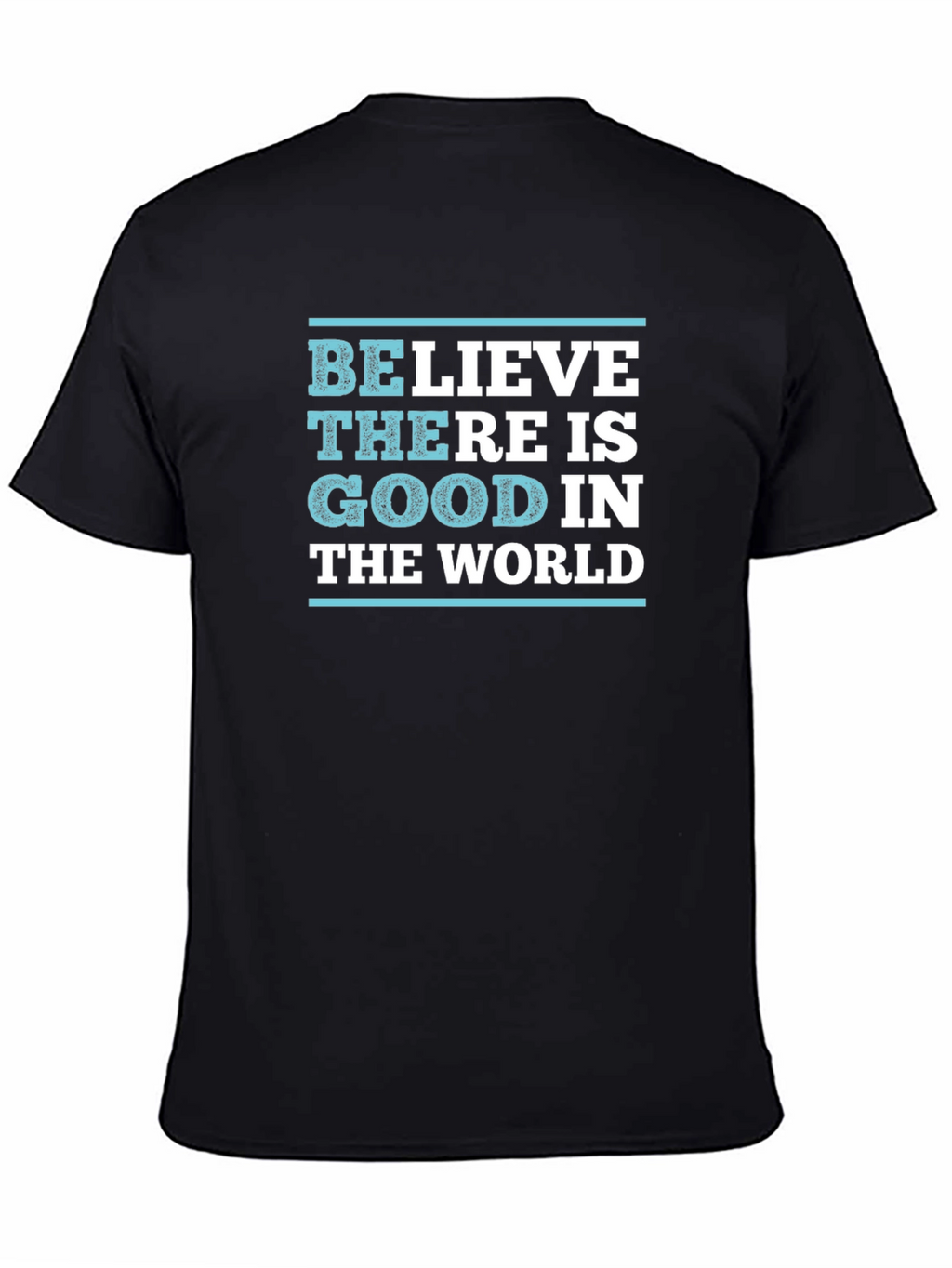 Believe There is Good T-Shirt