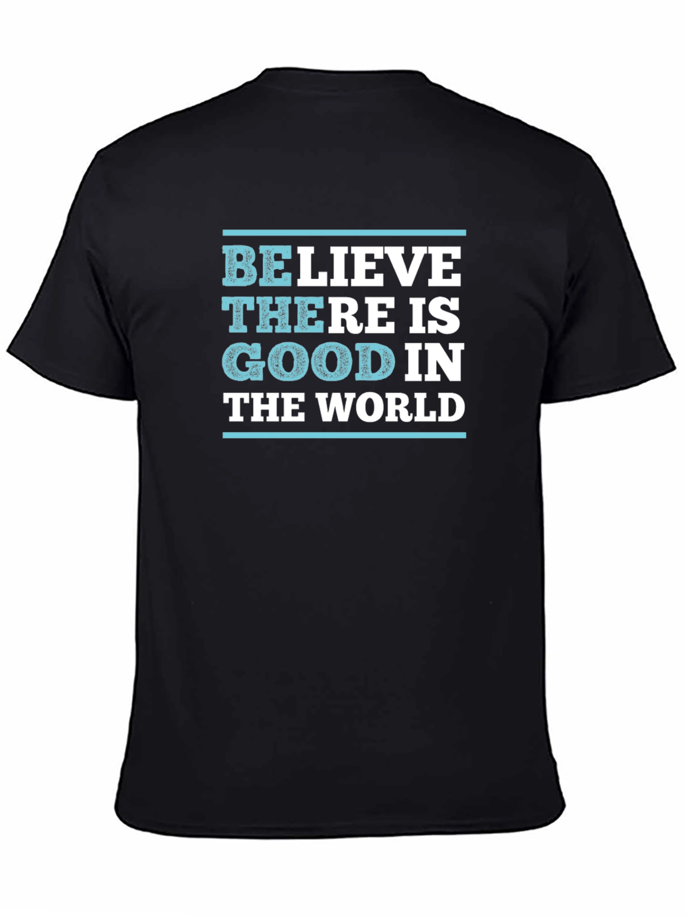 Believe There is Good T-Shirt