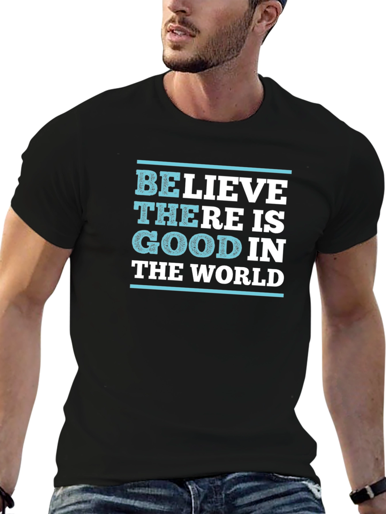 Believe There is Good T-Shirt