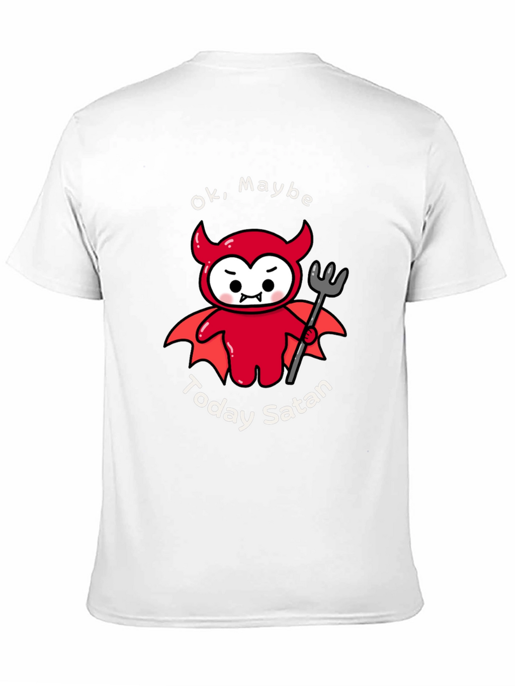 Ok Maybe Today Satan T-Shirt