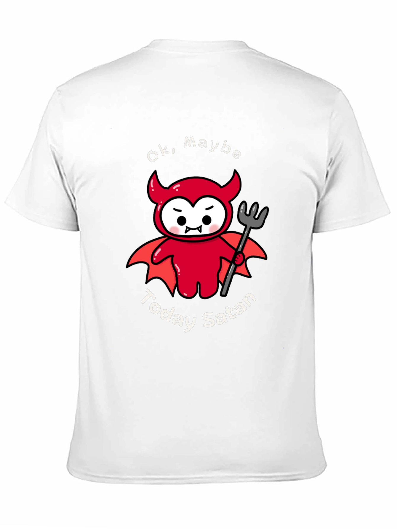 Ok Maybe Today Satan T-Shirt