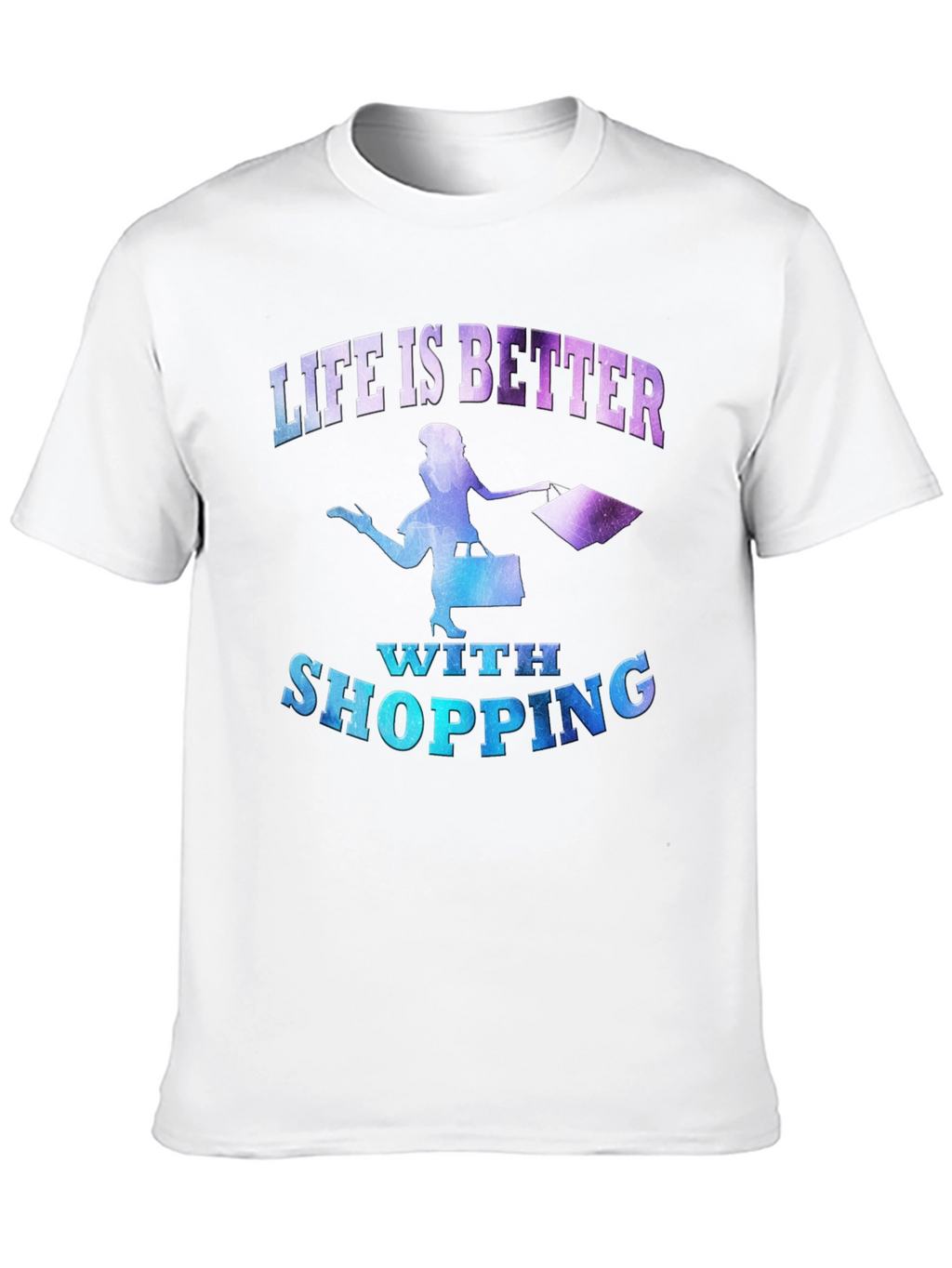 Life is Better With Shopping T-Shirt