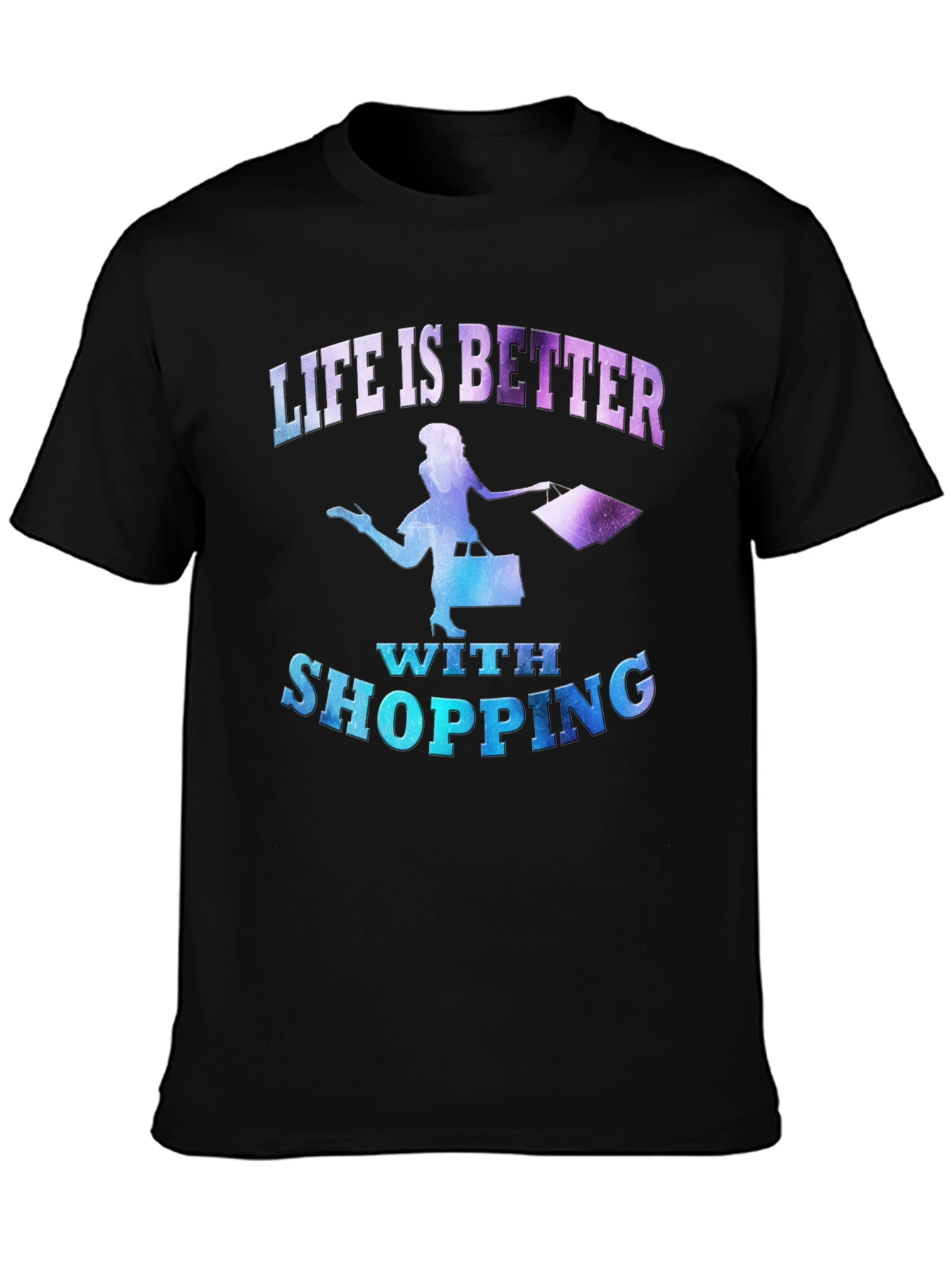 Life is Better With Shopping T-Shirt
