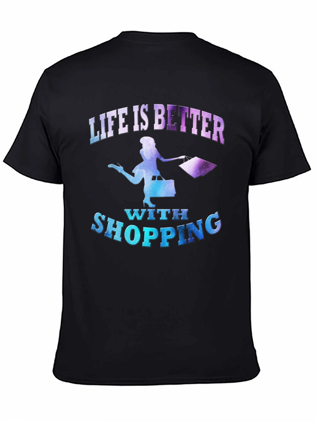Life is Better With Shopping T-Shirt