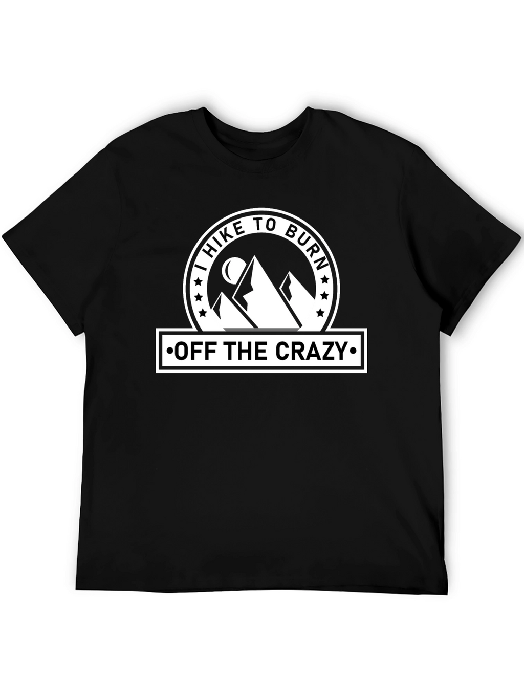 I Hike To Burn Off The Crazy T-Shirt