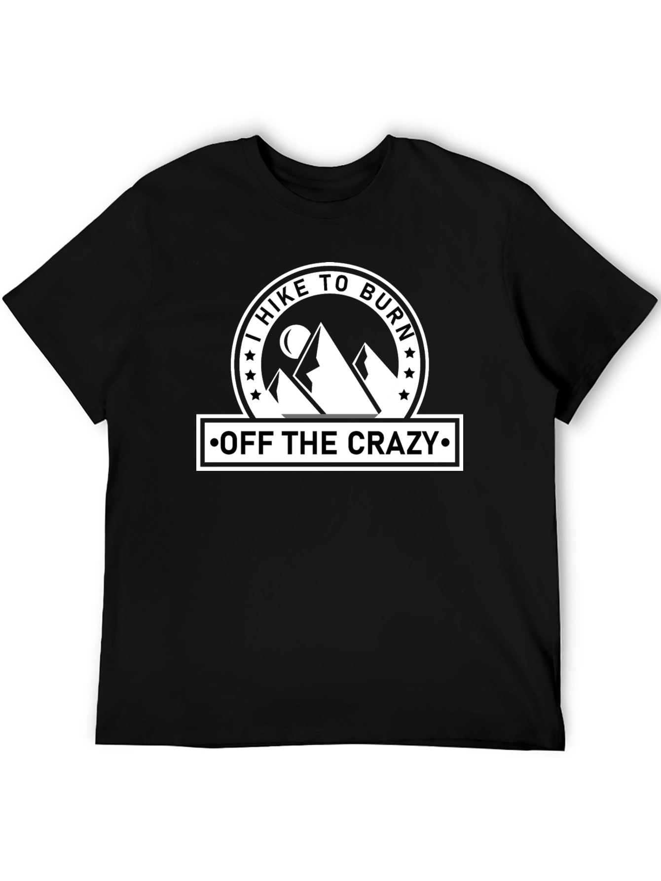 I Hike To Burn Off The Crazy T-Shirt