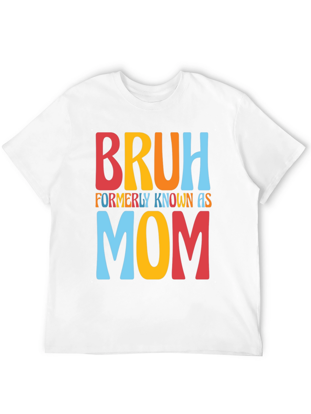 Bruh Formerly Known as Mom Graphic Tee