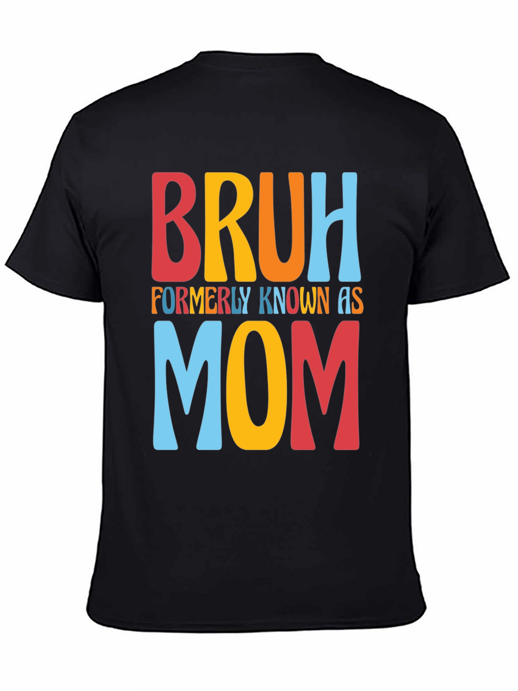 Bruh Formerly Known as Mom Graphic Tee