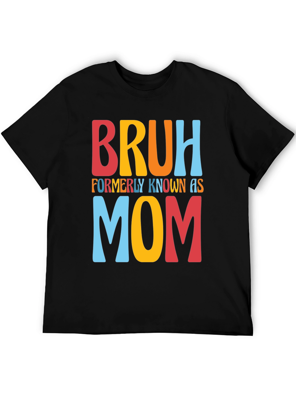 Bruh Formerly Known as Mom Graphic Tee