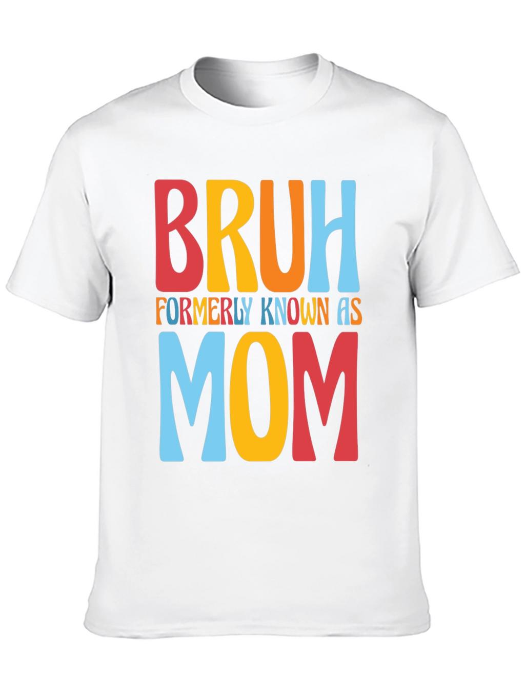 Bruh Formerly Known as Mom Graphic Tee