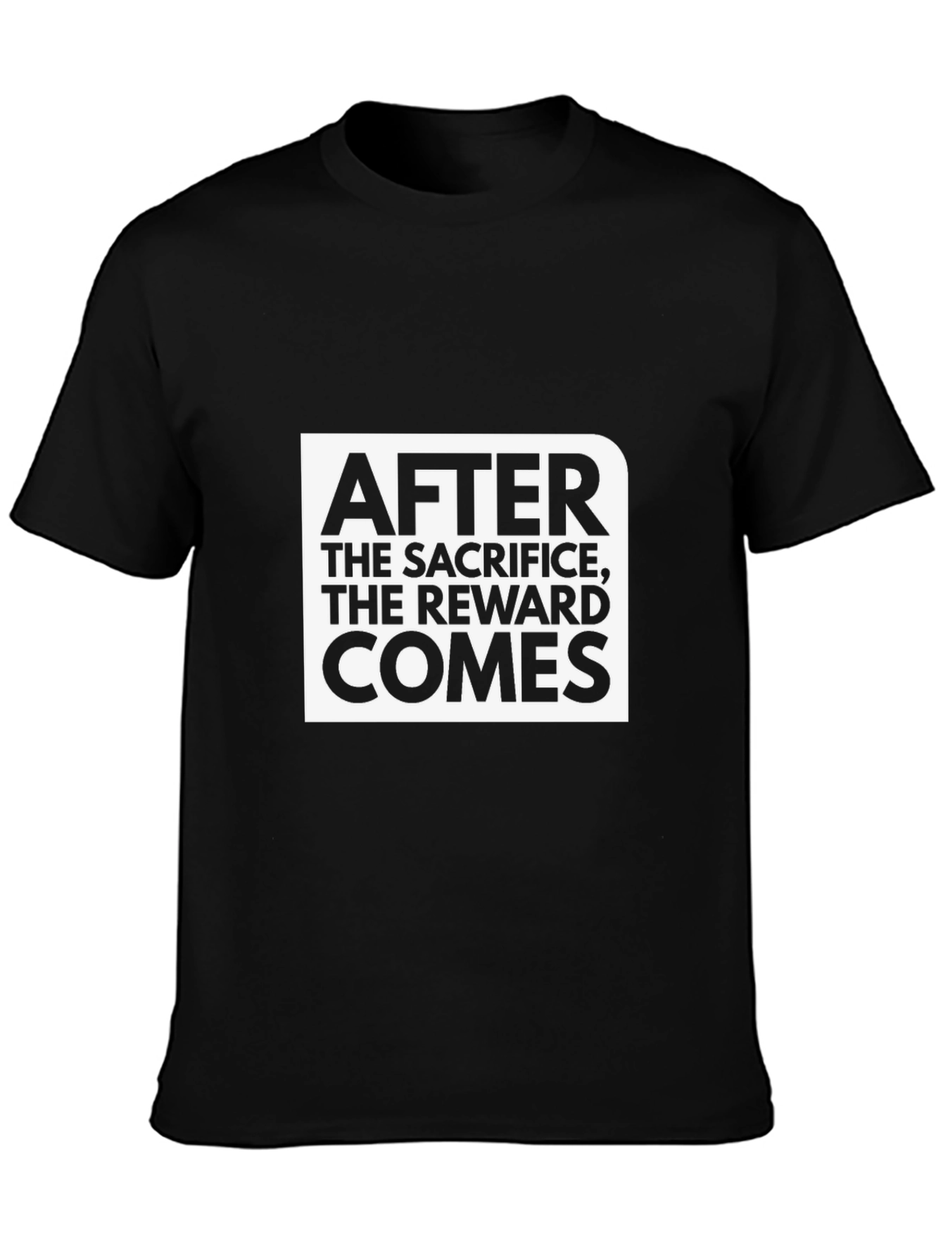 Motivational Graphic Tee: After the Sacrifice The Reward Comes