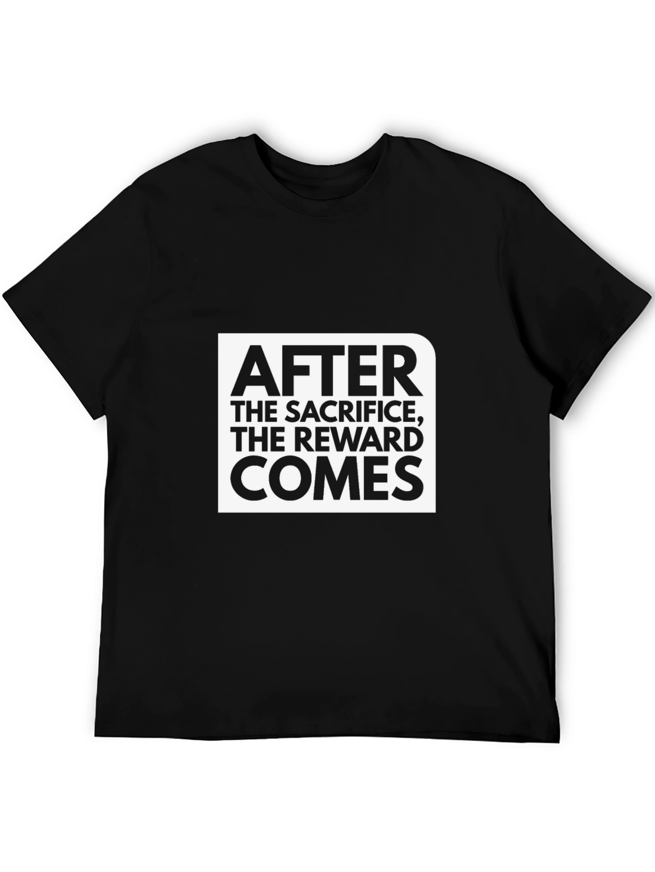 Motivational Graphic Tee: After the Sacrifice The Reward Comes