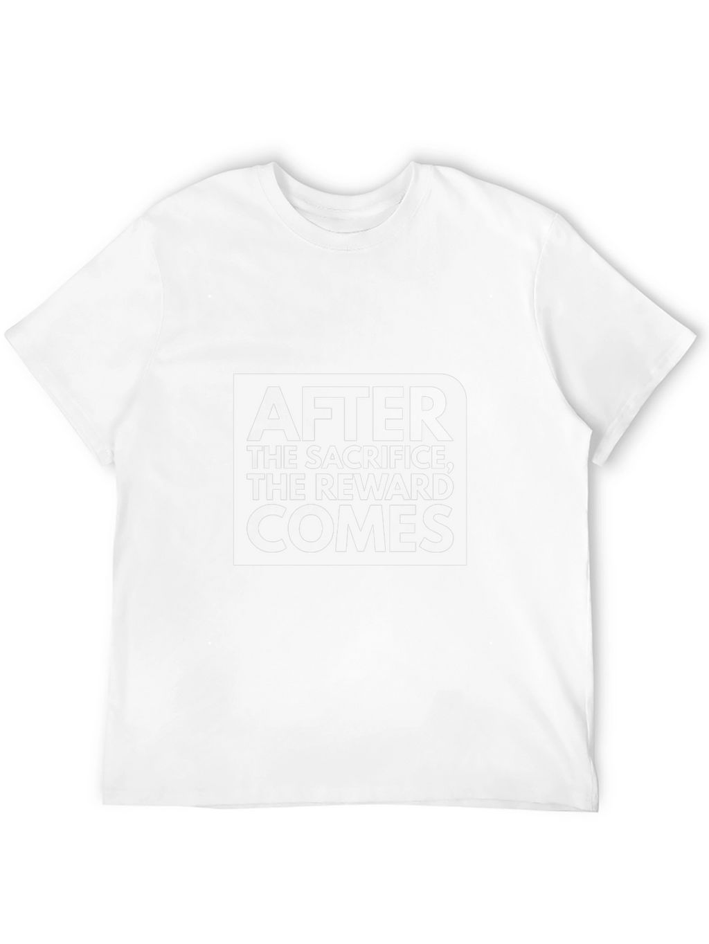 Motivational Graphic Tee: After the Sacrifice The Reward Comes