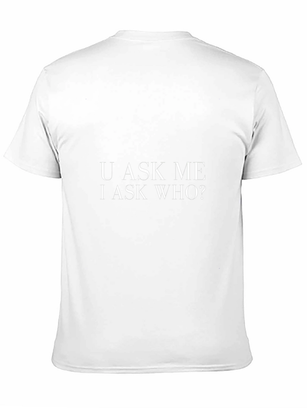 U Ask Me I Ask Who? Black Graphic Tee
