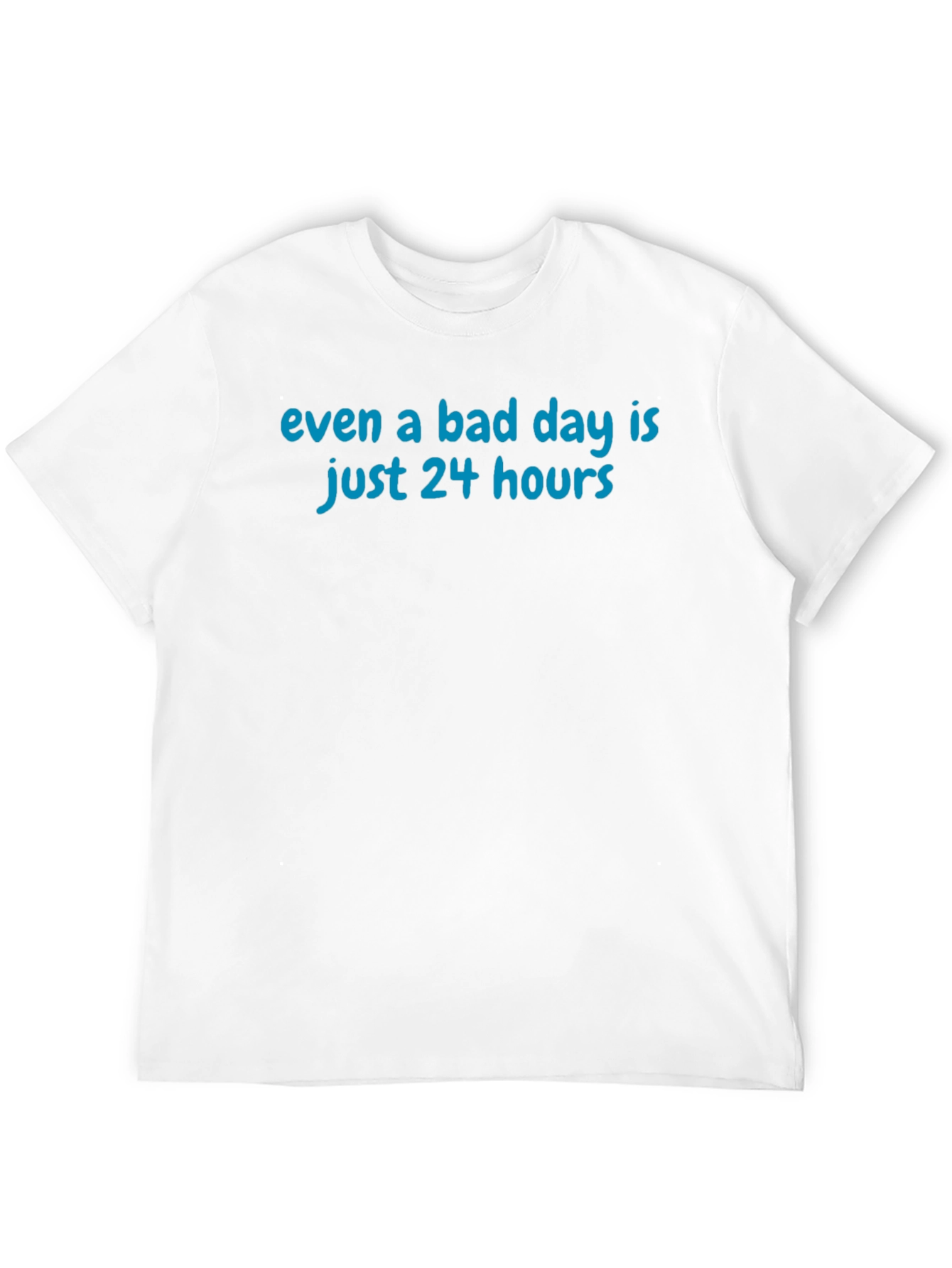 Inspirational Even A Bad Day Graphic T-Shirt