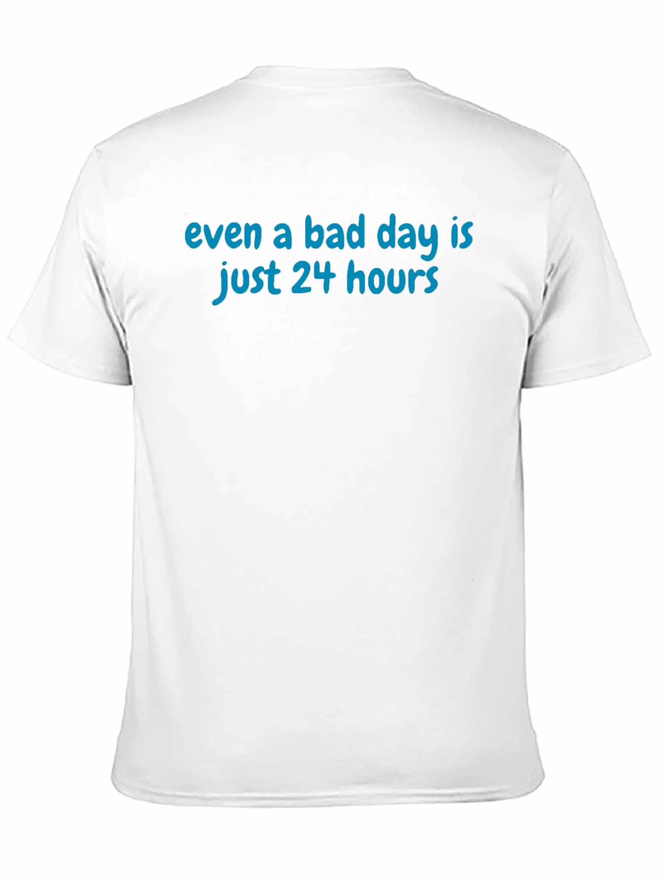 Inspirational Even A Bad Day Graphic T-Shirt