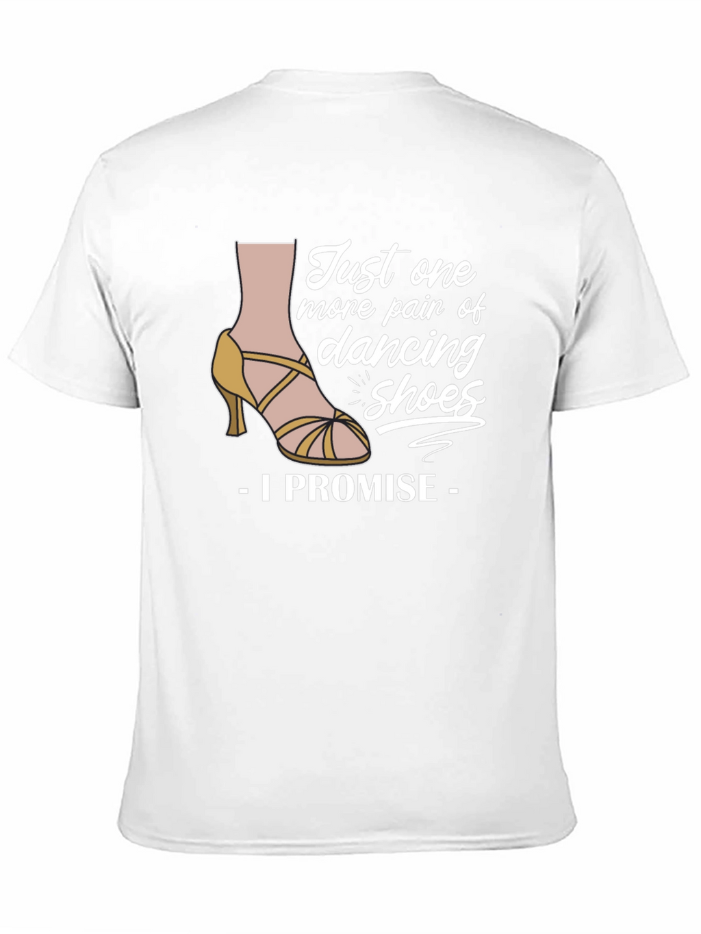 Dancing Shoes T-Shirt - I Promise Funny Tee