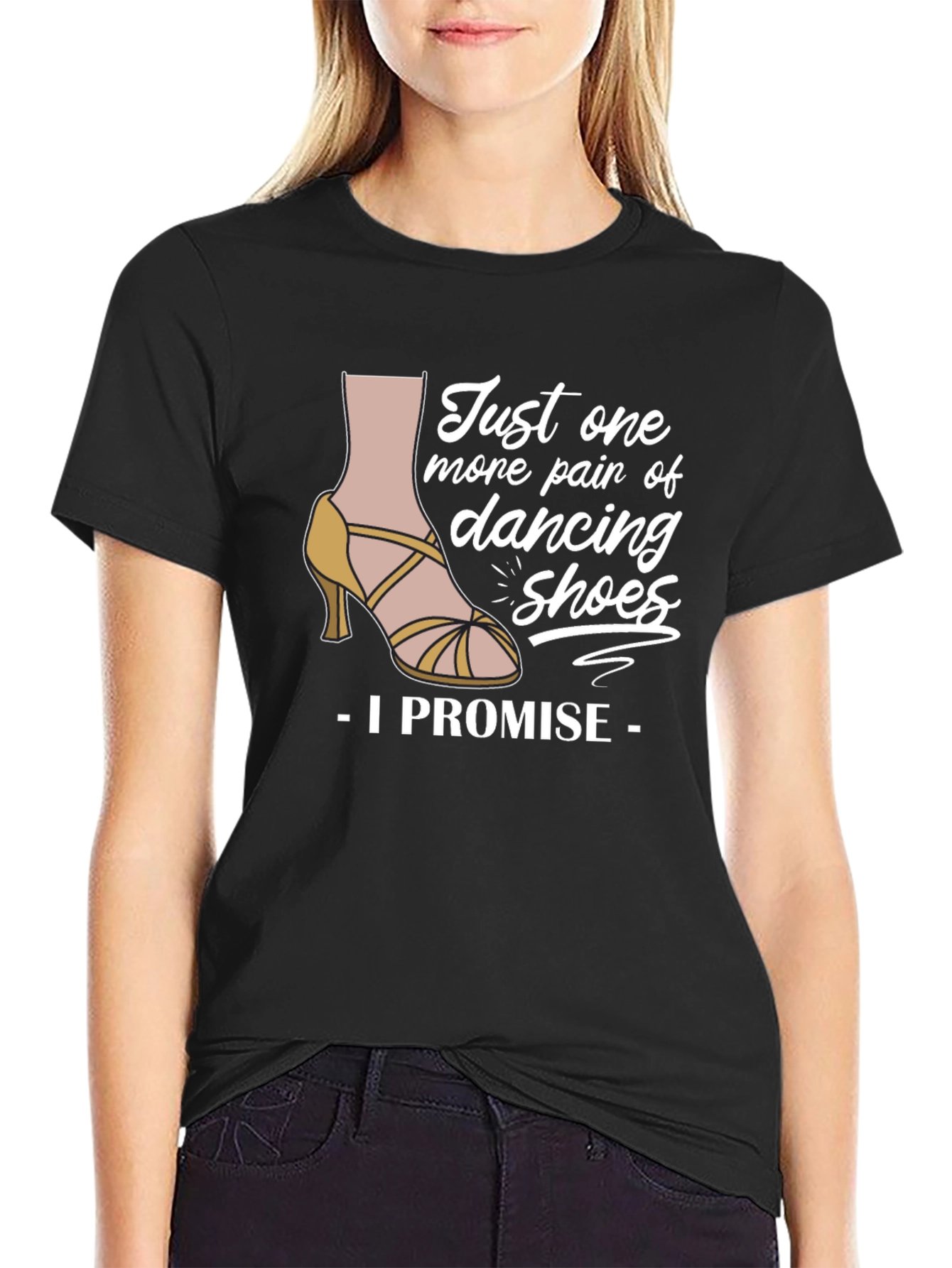 Dancing Shoes T-Shirt - I Promise Funny Tee