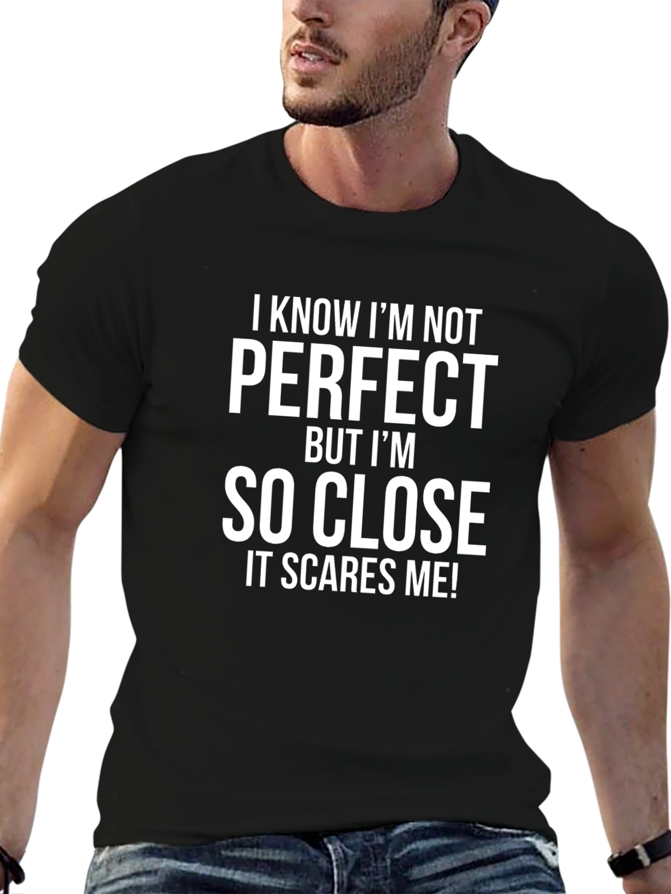 Funny So Close to Perfect Graphic T-Shirt