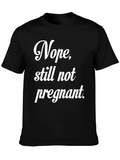 Nope Still Not Pregnant Tee
