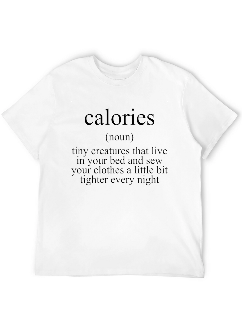 Calories Definition Funny T-Shirt