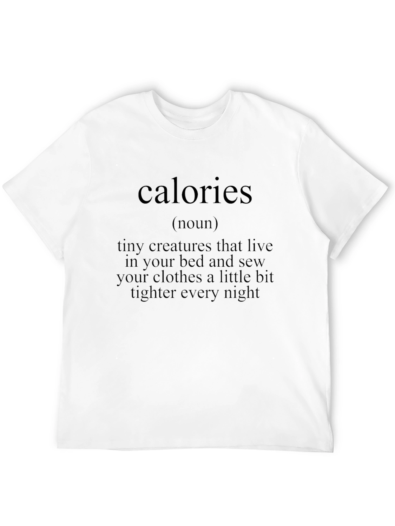 Calories Definition Funny T-Shirt