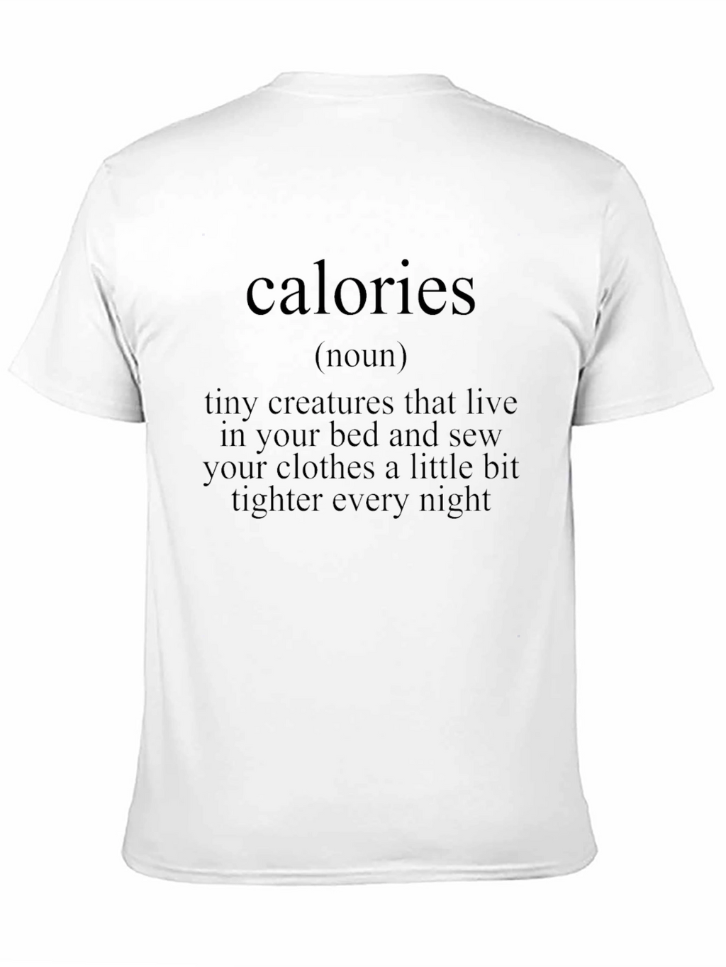 Calories Definition Funny T-Shirt