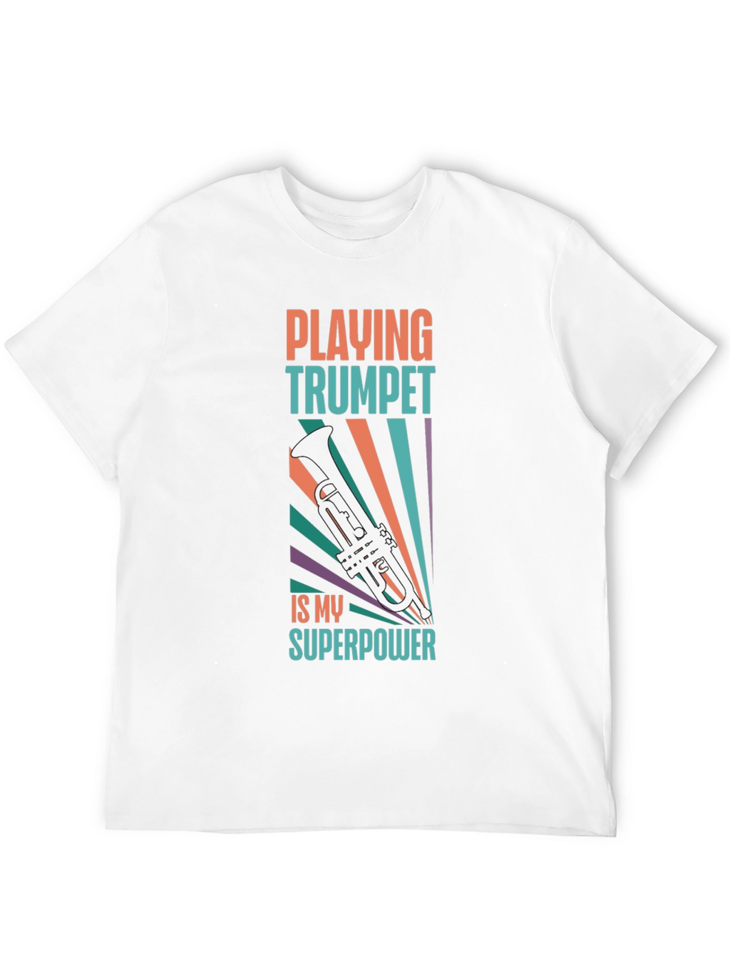 Trumpet Player T-Shirt: Playing Trumpet is My Superpower
