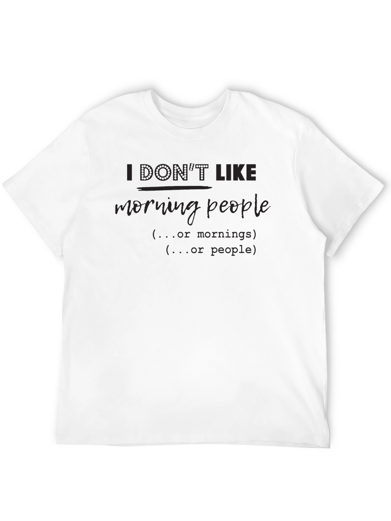 I Dont Like Morning People Graphic Tee