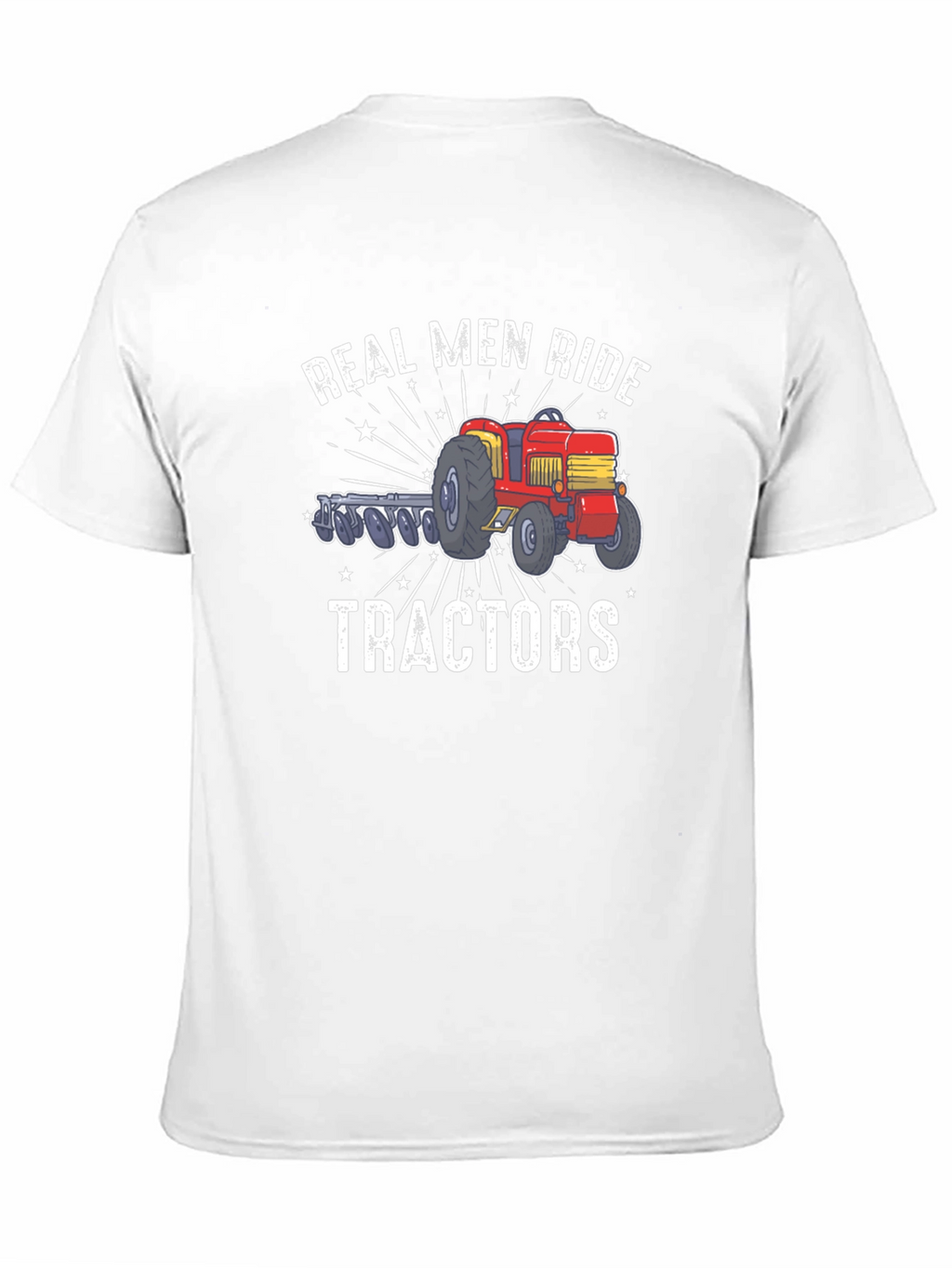 Real Men Ride Tractors Graphic T-Shirt
