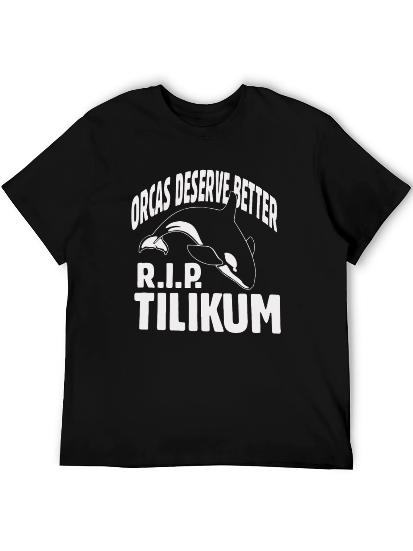 Orcas Deserve Better T-Shirt - RIP Tilikum