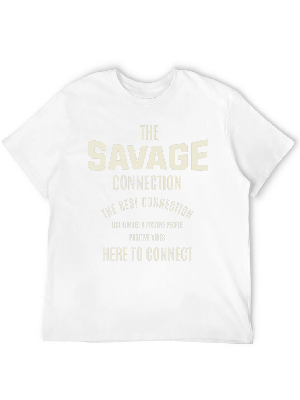 The Savage Connection T-Shirt - Positive Vibes