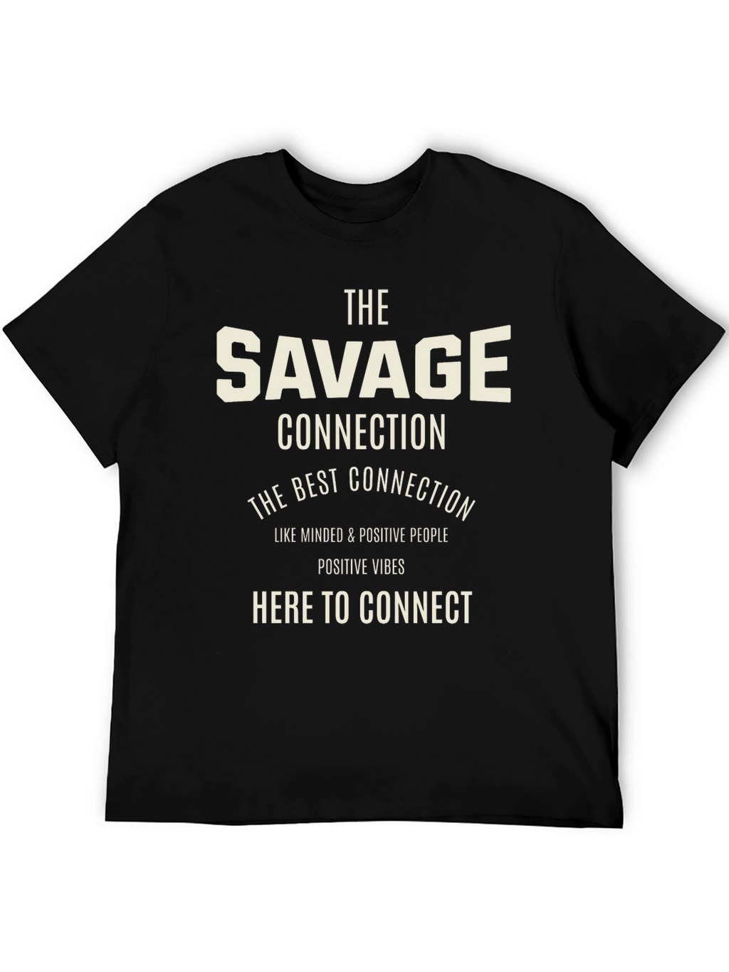 The Savage Connection T-Shirt - Positive Vibes
